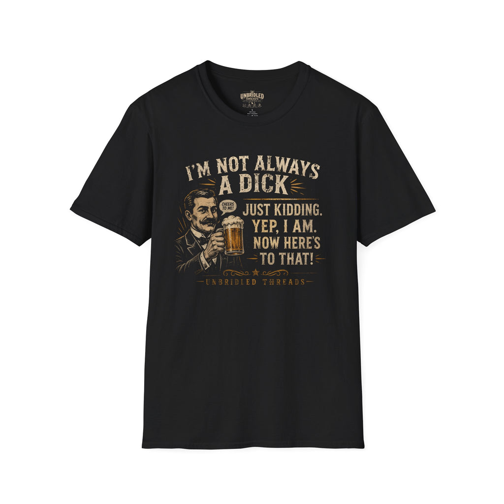 "I'm Not Always a Dick" Vintage Beer Humor Graphic Black Tee