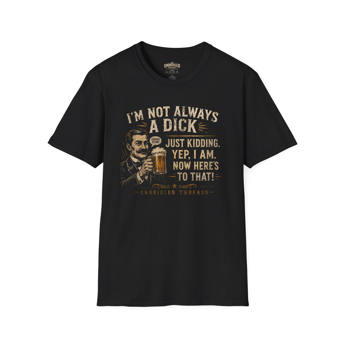 "I'm Not Always a Dick" Vintage Beer Humor Graphic Black Tee