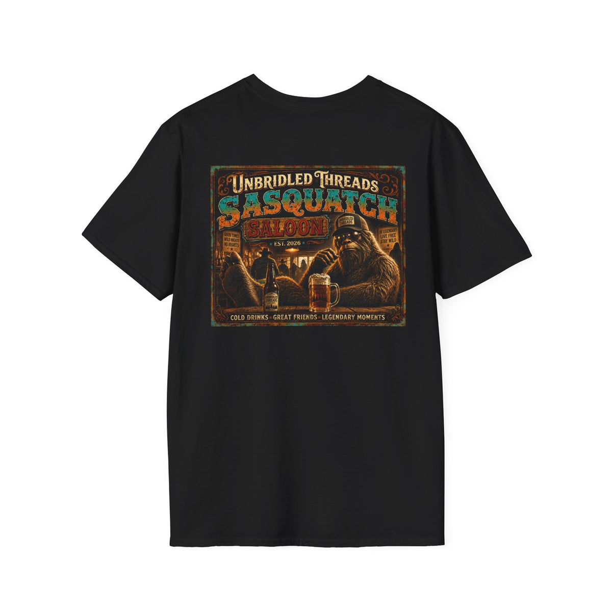 Unbridled Threads Sasquatch Saloon — Cold Drinks, Great Friends, Legendary Moments On Front And Back Black Shirt