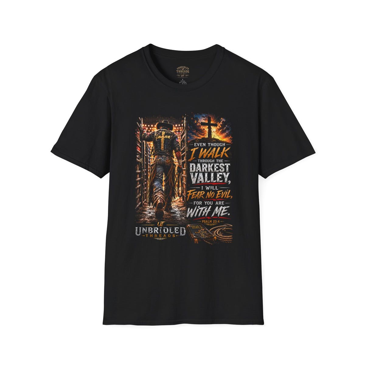 Cowboy Entering Arena — "Even Though I Walk Through the Darkest Valley"  Unbridled Threads Faith Graphic Tee